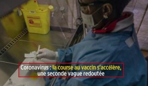 Coronavirus : la course au vaccin s'accélère, une seconde vague redoutée