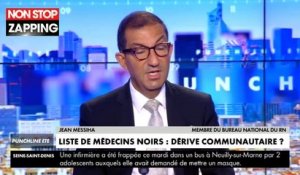 Liste de médecins noirs : Jean Messiha dérape et parle de "fanatisme" et d'une "initiative raciste" (Vidéo)