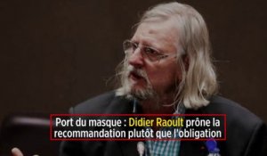 Port du masque : Didier Raoult prône la recommandation plutôt que l'obligation