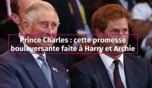 Prince Charles : cette promesse bouleversante faite à Harry et Archie