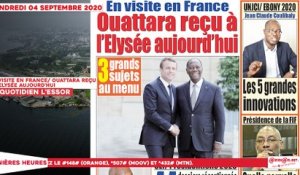 Le titrologue du Vendredi 04 Septembre 2020/  En visite en France, Ouattara reçu à l'Elysée aujourd'hui