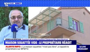 Henri Kaloustian (propriétaire de la maison squattée à Théoule-sur-Mer): "Je ne vais pas attendre un mois pour rentrer"
