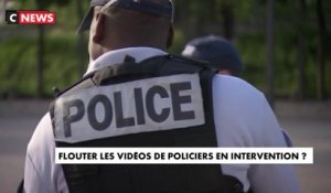 Flouter les vidéos de policiers en intervention ?