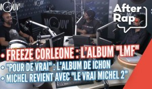 AFTER RAP : Freeze Corleone dévoile "LMF", l'album de Ichon, Michel revient avec "Le Vrai Michel 2"