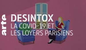 La Covid-19 et les loyers Parisiens | 15/09/2020 | Désintox | ARTE