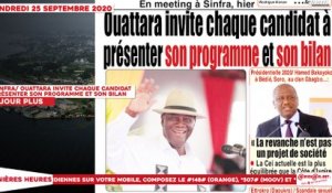 Le titrologue du Vendredi 25 Septembre 2020/  A sinfra, Ouattara invite chaque candidat à présenter son programme et son bilan