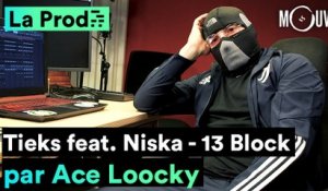 13 BLOCK feat. NISKA - "TIEKS" : comment Ace Loocky a composé le hit