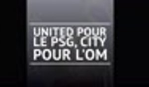 United pour le PSG, City pour l'OM