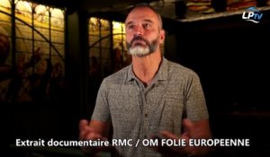 Extrait documentaire RMC : OM folie européenne