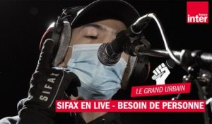 "Besoin de personne", Sifax en live dans le Grand Urbain