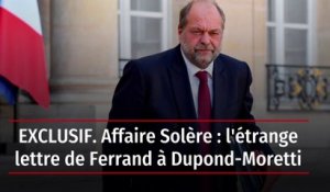 EXCLUSIF. Affaire Solère : l'étrange lettre de Ferrand à Dupond-Moretti