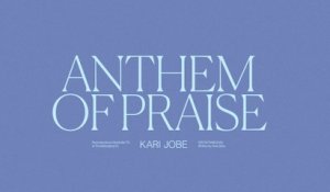 Kari Jobe - Anthem Of Praise