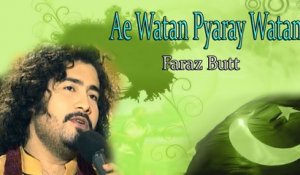 "Ae Watan Pyaray Watan" | Faraz Butt | Patriotic Song | National Song