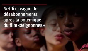 Netflix : vague de désabonnements après la polémique du film « Mignonnes »