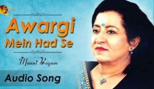 Awargi Mein Had Se | Munni Begum | Audio Song | Gaane Shaane