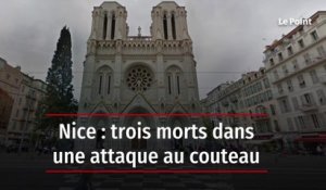 Nice : trois morts dans une attaque au couteau