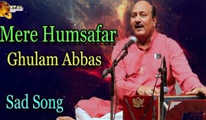 Mere Humsafar | Audio-Visual | Superhit | Ghulam Abbas