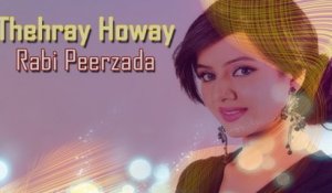 Thehre Howay | Rabi Peerzada | Love Song | Lyrical Song | Gaaneshaane HD