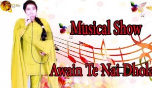 Awain Te Nai Dhola | Musical Show | HD Video Song