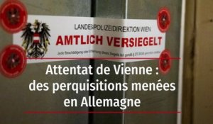 Attentat de Vienne : des perquisitions menées en Allemagne