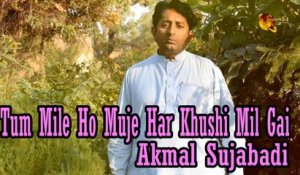 Tum Mile Ho Mujhe Har Khushi Mil Gayi | Singer Akmal Sujabadi | HD Video Song
