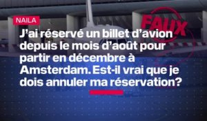 J’ai réservé un billet d’avion pour partir en décembre à Amsterdam. Dois-je annuler ma réservation?