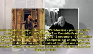 L'acteur Michel Robin, figure de la Comédie-Française et célèbre second rôle au cinéma, est mor...