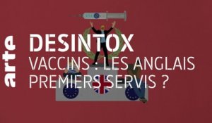 Vaccins : les anglais premiers servis ? | 07/12/2020 | Désintox | ARTE