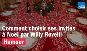 HUMOUR - Comment choisir ses invités à Noël par Willy Rovelli