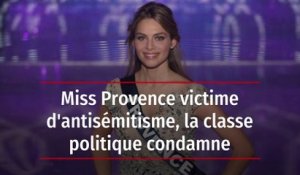 Miss Provence victime d'antisémitisme, la classe politique condamne