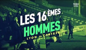 Lyon - Castres : les 16èmes hommes