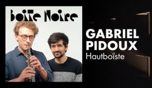 Gabriel Pidoux | Boite Noire
