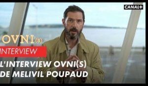 OVNI(s) - L'interview Ovni(s) de Melvil Poupaud