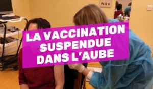 La vaccination suspendue dans l’Aube