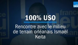 100% USO - Rencontre avec le milieu de terrain orléanais Ismaël Keita