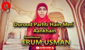 Durood Parhti Hain Meri Aankhain | Naat | ERUM USMAN | HD Video