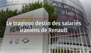Le tragique destin des salariés iraniens de Renault