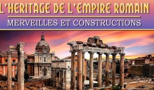 L'Héritage de l'Empire Romain  | Documentaire - Reportage