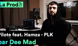 PLK - "Pilote" feat. Hamza : comment Dee Mad a composé le hit