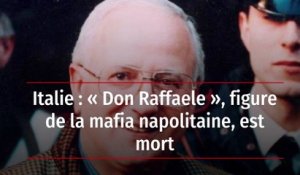 Italie : « Don Raffaele », figure de la mafia napolitaine, est mort