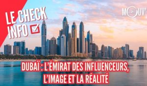 Dubaï : l'Émirat des influenceurs, l'image et la réalité