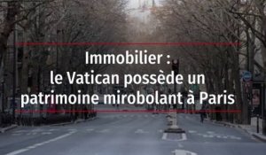 Immobilier : le Vatican possède un patrimoine mirobolant à Paris