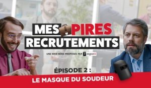 Mes Pires Recrutements EP02 : Le Masque Du Soudeur