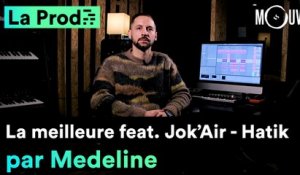 HATIK - "La meilleure" feat. Jok'Air : comment Medeline a composé le hit