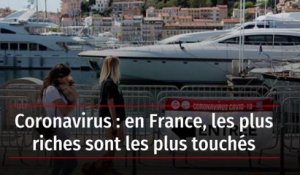 Coronavirus : en France, les plus riches sont les plus touchés