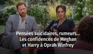 Pensées suicidaires, racisme… Les confidences de Meghan et Harry à Oprah Winfrey
