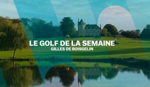 Le Golf de la semaine : Gilles de Boisgelin