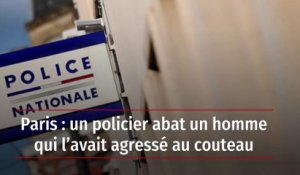 Paris : un policier abat un homme qui l’avait agressé au couteau