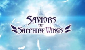 Saviors of Sapphire Wings - Bande-annonce de lancement
