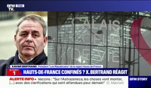 Xavier Bertrand: "Le confinement le week-end a porté ses fruits"